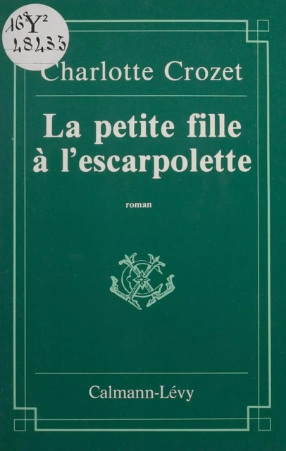 La Petite Fille à l'escarpolette - Charlotte Crozet - Calmann-Lévy (réédition numérique FeniXX)