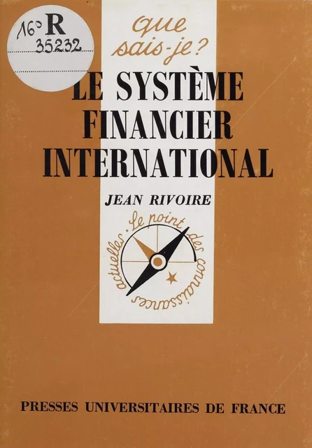 Le Système financier international - Jean Rivoire - Presses universitaires de France (réédition numérique FeniXX)