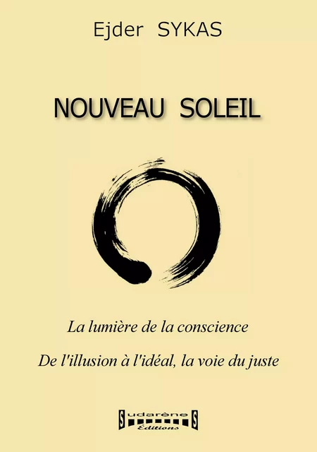 Nouveau Soleil - La lumière de la conscience - Ejder Sykas - Sudarènes Editions