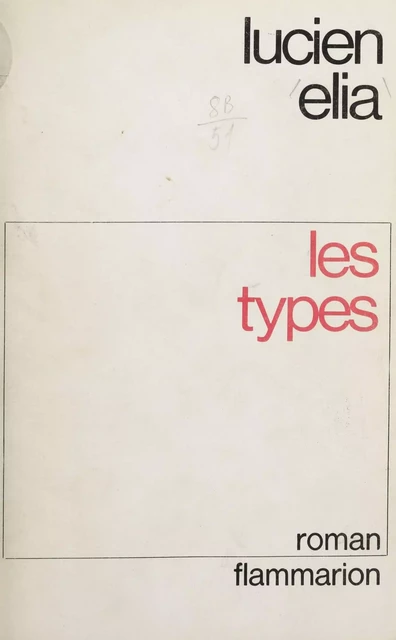 Les types - Lucien Elia - Flammarion (réédition numérique FeniXX)