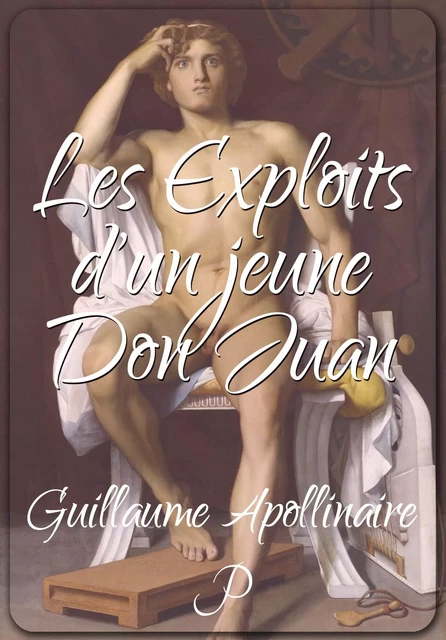 Les Exploits d'un jeune Don Juan - Guillaume Apollinaire - Les éditions Pulsio