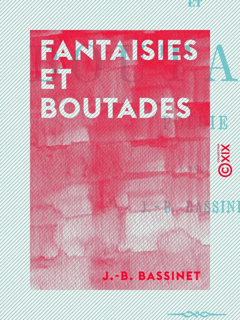 Fantaisies et Boutades - J.-B. Bassinet - Collection XIX