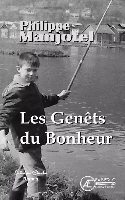 Les genêts du bonheur - Philippe Manjotel - Ex Aequo