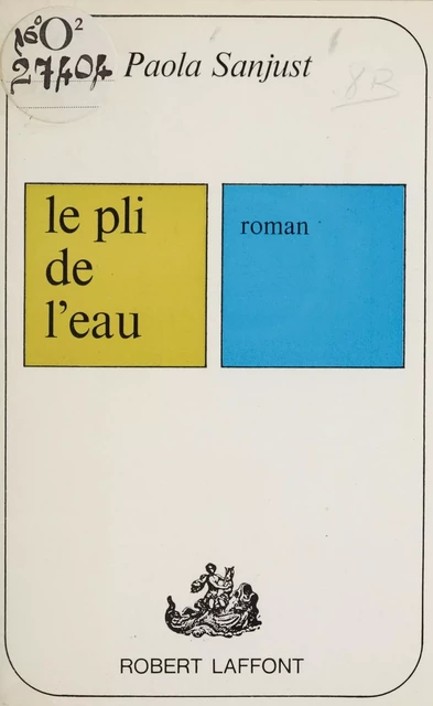 Le pli de l'eau - Paola Sanjust - Robert Laffont (réédition numérique FeniXX)