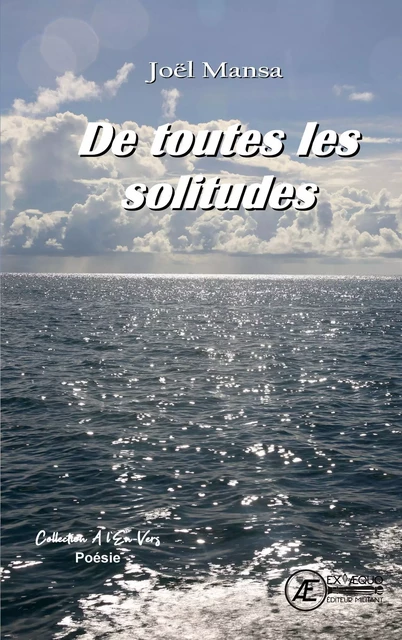 De toutes les solitudes - Joel Mansa - Ex Aequo