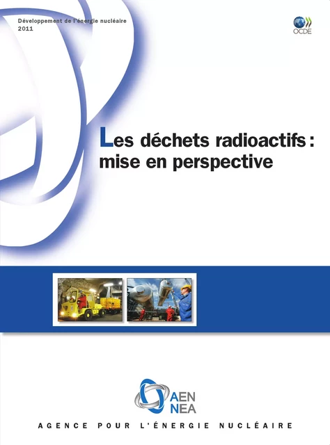 Les déchets radioactifs : mise en perspective -  Collectif - OECD