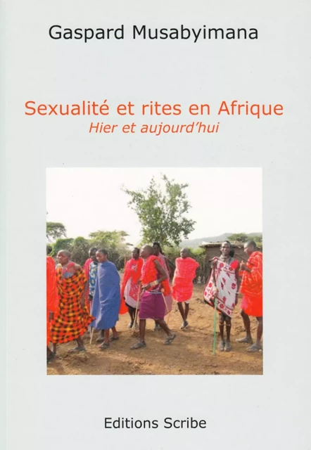 Sexualité et rites en Afrique - Gaspard Musabyimana - Scribe