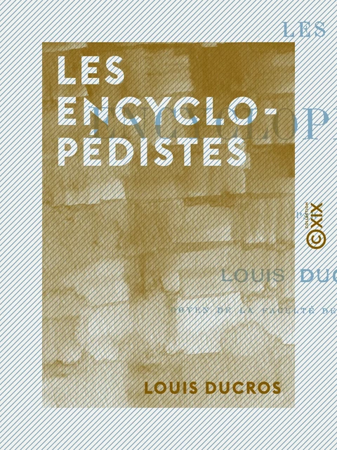 Les Encyclopédistes - Louis Ducros - Collection XIX