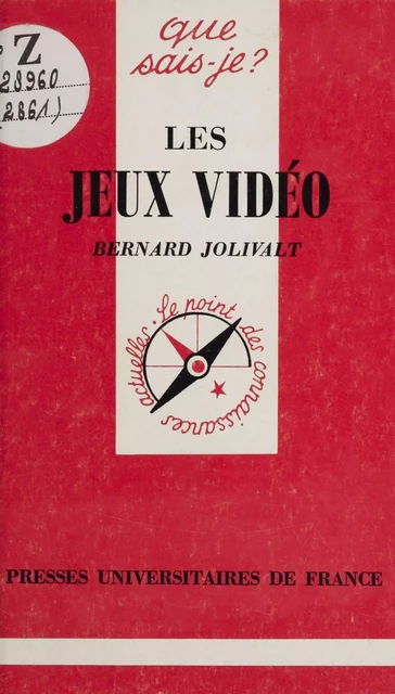 Les jeux vidéo - Bernard Jolivalt - (Presses universitaires de France) réédition numérique FeniXX