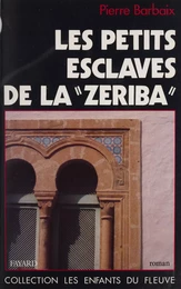 Les petits esclaves de la Zeriba