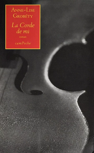 La Corde de mi - Anne-Lise Grobéty - Bernard Campiche Editeur