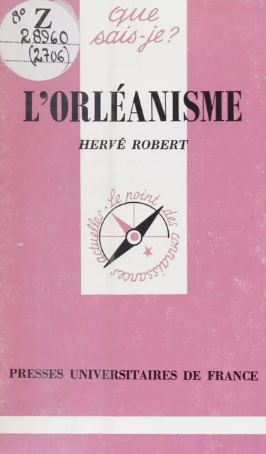 L'orléanisme - Hervé Robert - (Presses universitaires de France) réédition numérique FeniXX