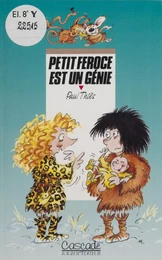 Petit Féroce est un génie