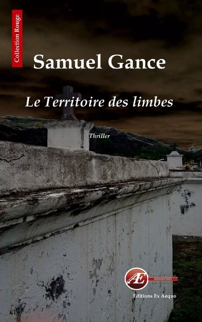 Le territoire des limbes - Samuel Gance - Ex Aequo