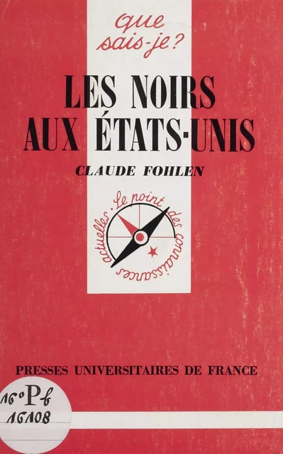 Les Noirs aux États-Unis - Claude Fohlen - Presses universitaires de France (réédition numérique FeniXX)