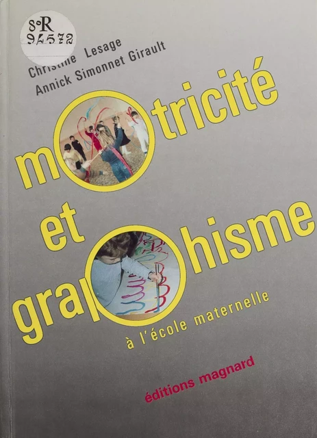 Motricité et graphisme à l'école maternelle - Christine Lesage, Annick Simonnet-Girault - Magnard (réédition numérique FeniXX)