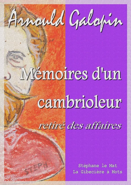 Mémoires d'un cambrioleur retiré des affaires - Arnould Galopin - La Gibecière à Mots