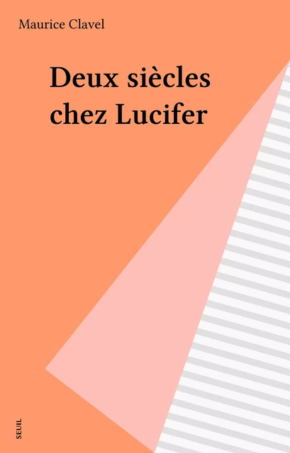 Deux siècles chez Lucifer - Maurice Clavel - Seuil (réédition numérique FeniXX)