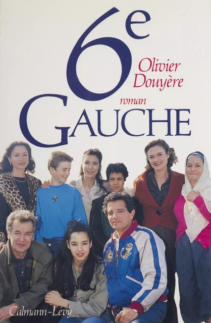 Sixième gauche - Olivier Douyère - Calmann-Lévy (réédition numérique FeniXX)