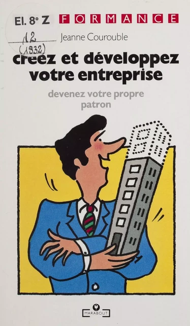 Créez et développez votre entreprise - Jeanne Courouble - Marabout (réédition numérique FeniXX)