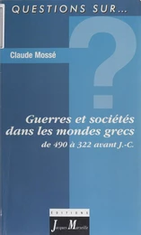 Guerres et sociétés dans les mondes grecs