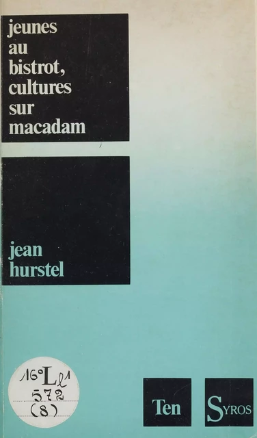 Jeunes au bistrot, cultures sur macadam - Jean Hurstel - La Découverte (réédition numérique FeniXX)