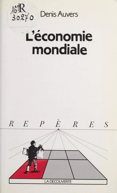 L'économie mondiale - Denis Auvers - La Découverte (réédition numérique FeniXX)