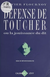 Défense de toucher ou la Jouissance du dit