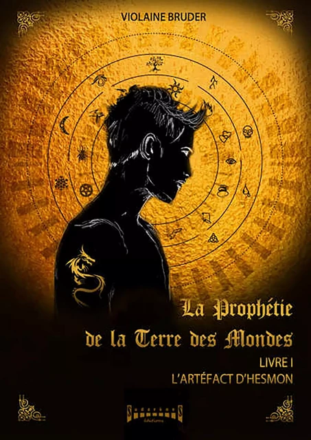 La prophétie de la terre des mondes - Tome 1 - Violaine Bruder - Sudarènes Editions