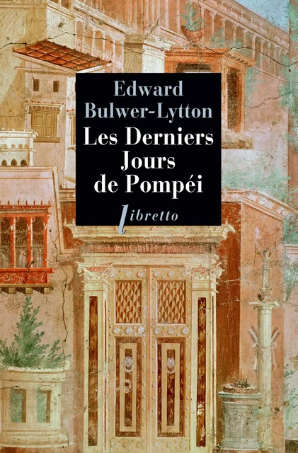 Les Derniers jours de Pompéi - Edward Bulwer-Lytton - Libella