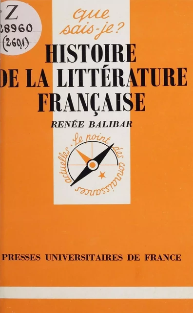 Histoire de la littérature française - Renée Balibar - Presses universitaires de France (réédition numérique FeniXX)