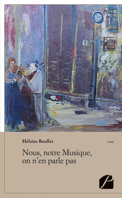 Nous, notre Musique, on n'en parle pas -  Héloïse Boullet - Editions du Panthéon