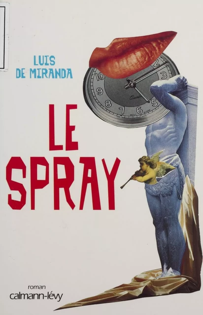 Le Spray - Luis de Miranda - Calmann-Lévy (réédition numérique FeniXX)