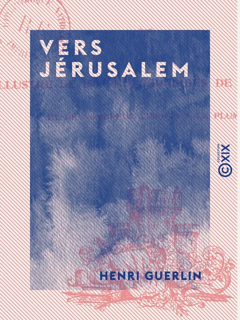 Vers Jérusalem - Henri Guerlin - Collection XIX