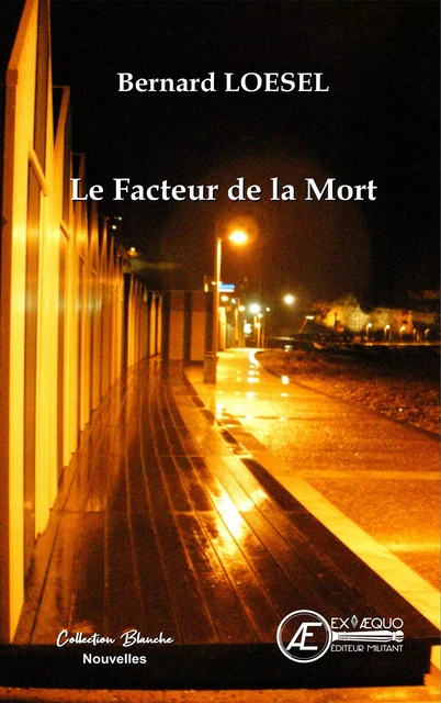 Le facteur de la mort - Bernard Loesel - Ex Aequo