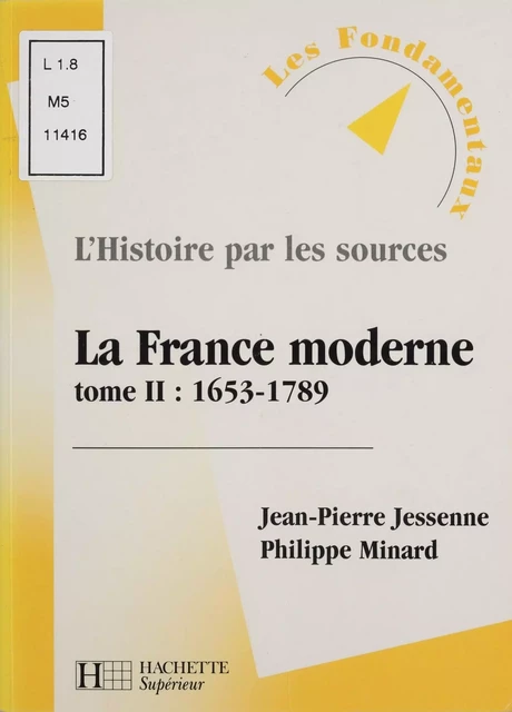 La France moderne (2) - Jean-Pierre Jessenne, Philippe Minard - Hachette Éducation (réédition numérique FeniXX)