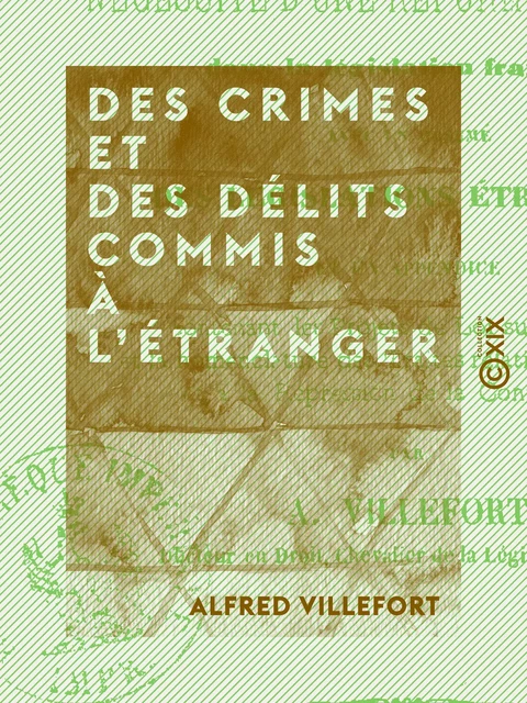 Des crimes et des délits commis à l'étranger - Alfred Villefort - Collection XIX