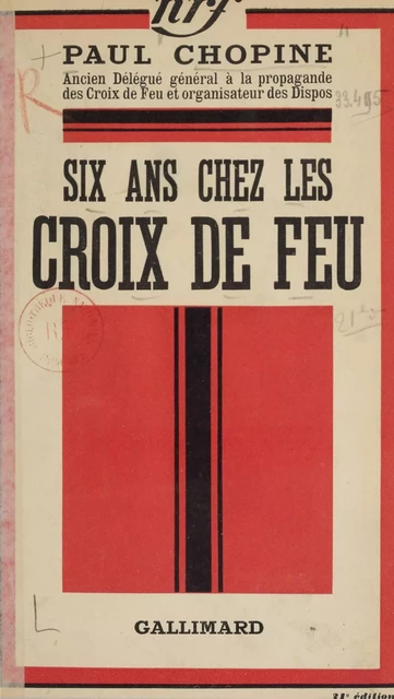 Six ans chez les Croix de Feu - Paul Chopine - (Gallimard) réédition numérique FeniXX