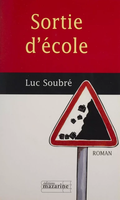 Sortie d'école - Luc Soubré - Mazarine (réédition numérique FeniXX)