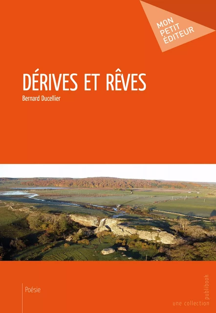 Dérives et rêves - Bernard Ducellier - Mon Petit Editeur