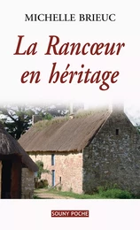 La Rancœur en héritage