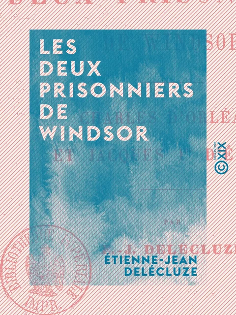 Les Deux Prisonniers de Windsor - Charles d'Orléans et Jacques Ier d'Écosse - Etienne-Jean Delécluze - Collection XIX