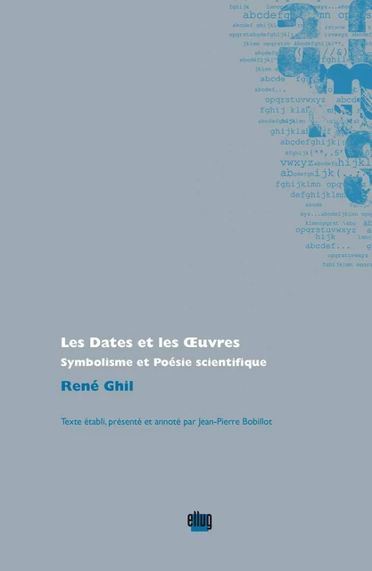 Les Dates et les Œuvres - René Ghil - UGA Éditions