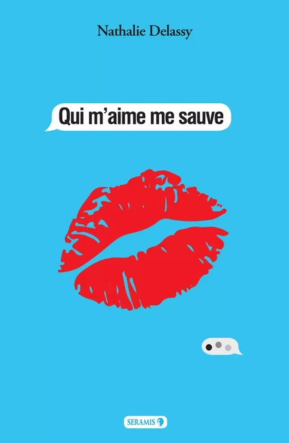 Qui m'aime me sauve - Nathalie Delassy - Seramis