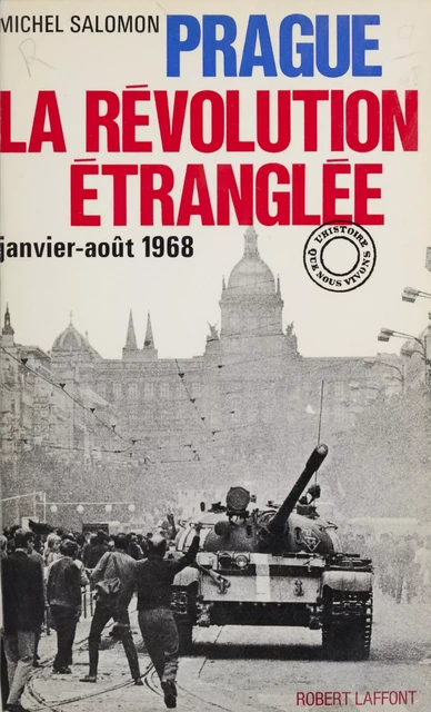 Prague, la révolution étranglée - Michel Salomon - (Robert Laffont) réédition numérique FeniXX