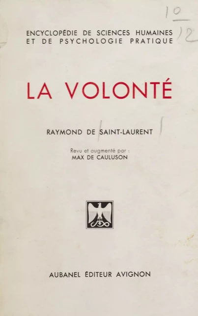 La volonté - Raymond de Saint-Laurent - Aubanel (réédition numérique FeniXX)