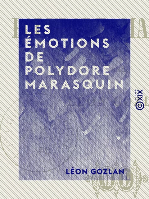 Les Émotions de Polydore Marasquin - Léon Gozlan - Collection XIX