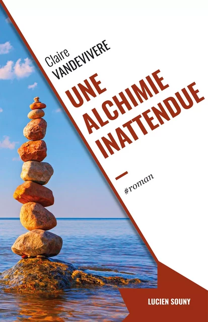 Une Alchimie inattendue - Claire Vandevivere - Lucien Souny