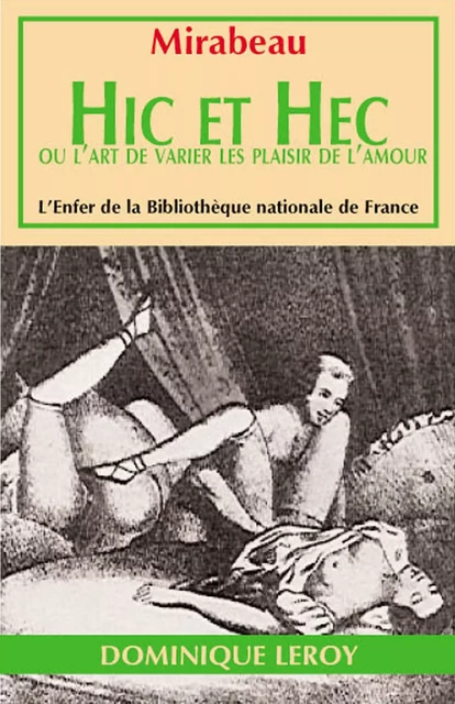 Hic et Hec - Honoré-Gabriel Riquetti, comte de Mirabeau, Mirabeau Mirabeau - Éditions Dominique Leroy