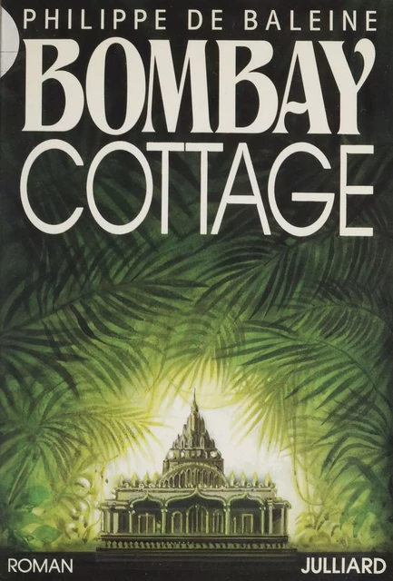 Bombay cottage - Philippe de Baleine - Julliard (réédition numérique FeniXX)